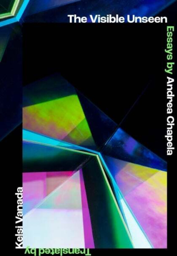 The Visible Unseen av Andrea Chapela