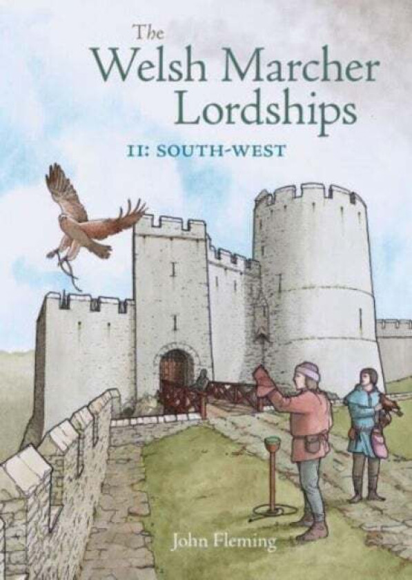 The Welsh Marcher Lordships av John Fleming