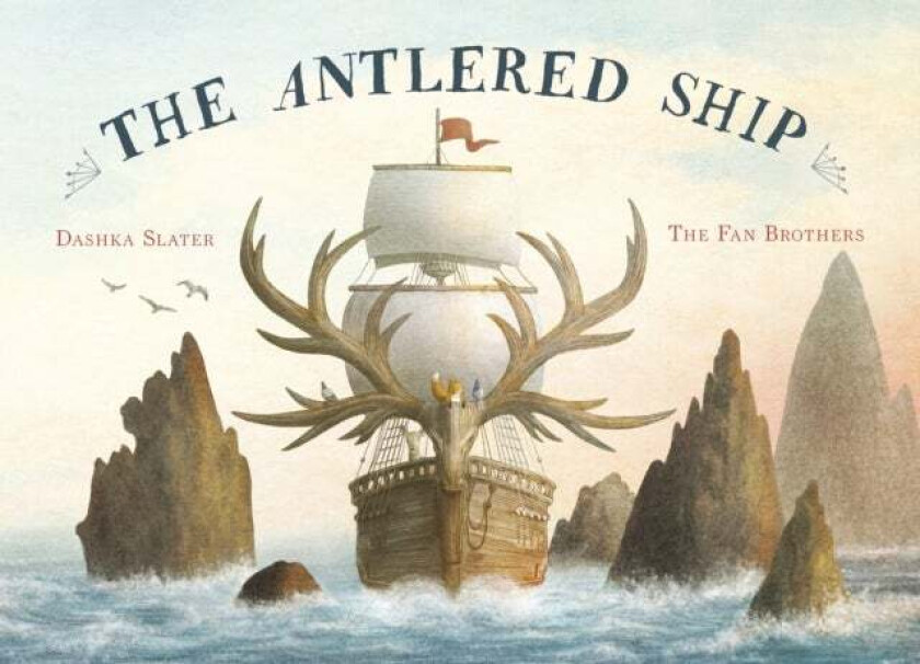 The Antlered Ship av Dashka Slater