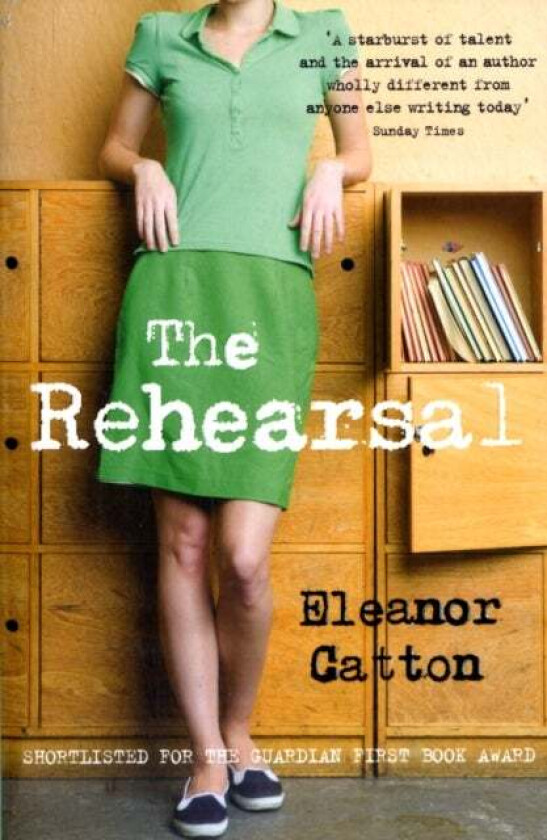 The Rehearsal av Eleanor Catton