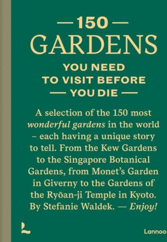 150 Gardens You Need To Visit Before You Die av Stefanie Waldek