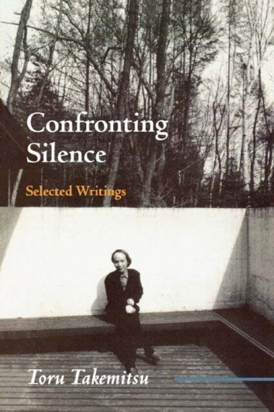 Confronting Silence av Toru Takemitsu, Yoshiko Kakudo, Glenn Glasow, Seiji Ozawa