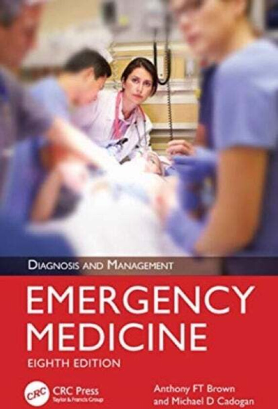 Emergency Medicine av Anthony FT (Royal Brisbane and Women's Hospital Brisbane Australia) Brown, Michael D (Department of Emergency Medicine Sir