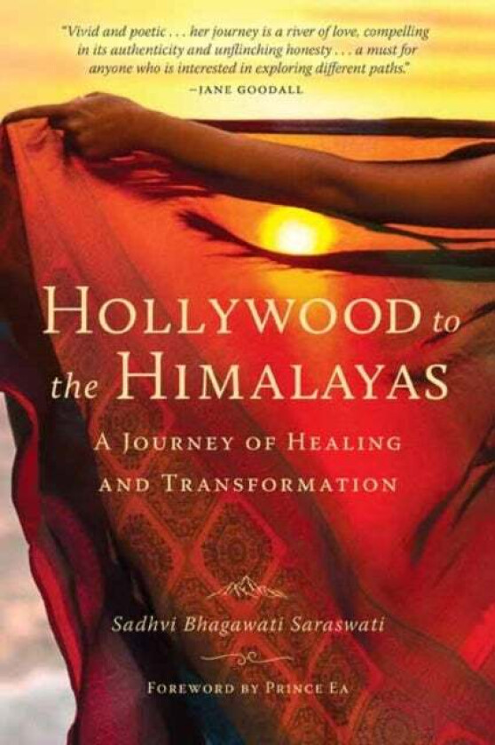 Hollywood to the Himalayas av Sadhvi Bhagawati Saraswati