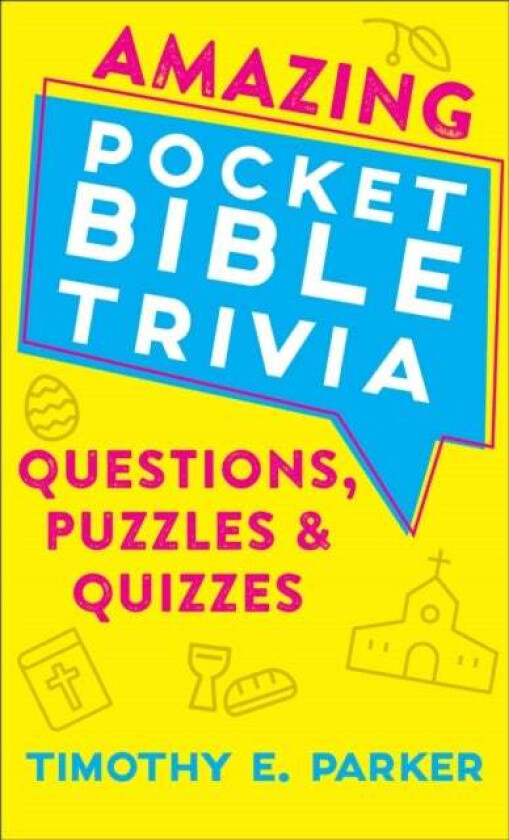 Amazing Pocket Bible Trivia - Questions, Puzzles & Quizzes av Timothy E. Parker