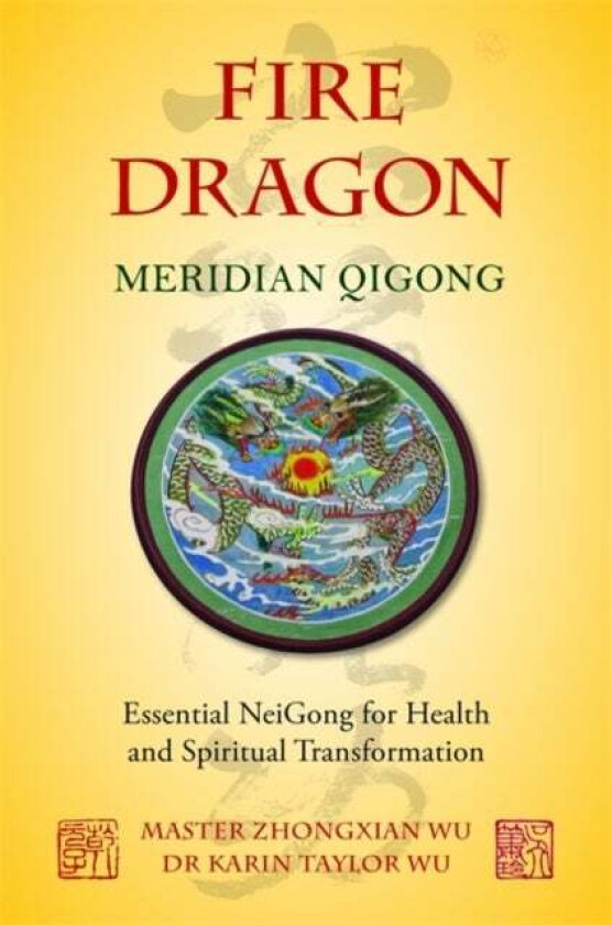 Fire Dragon Meridian Qigong av Karin Taylor Taylor Wu, Zhongxian Wu