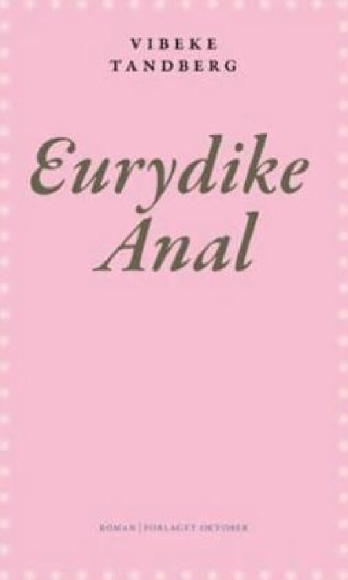 Eurydike Anal av Vibeke Tandberg