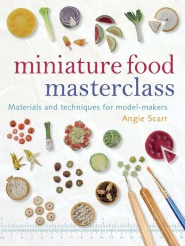 Miniature Food Masterclass av A Scarr