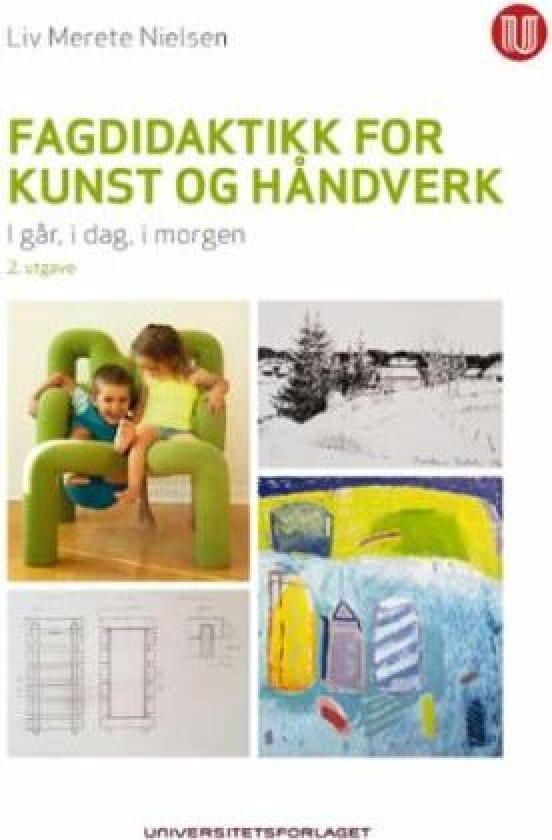 Fagdidaktikk for kunst og håndverk av Liv Merete Nielsen