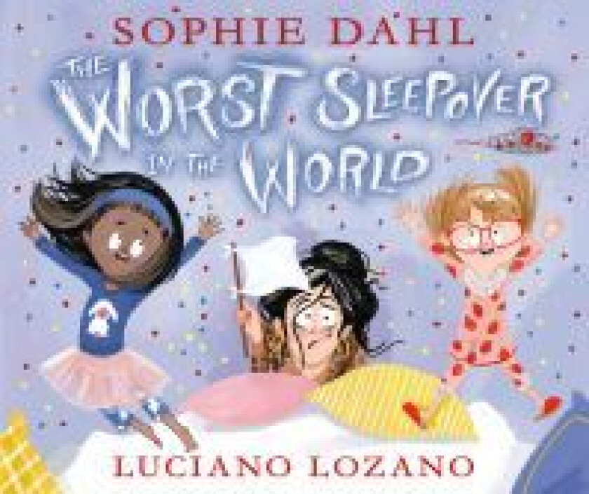 The Worst Sleepover in the World av Sophie Dahl