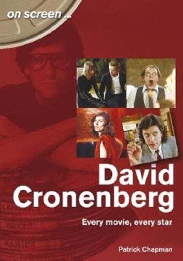 David Cronenberg: Every Movie, Every Star av Patrick Chapman