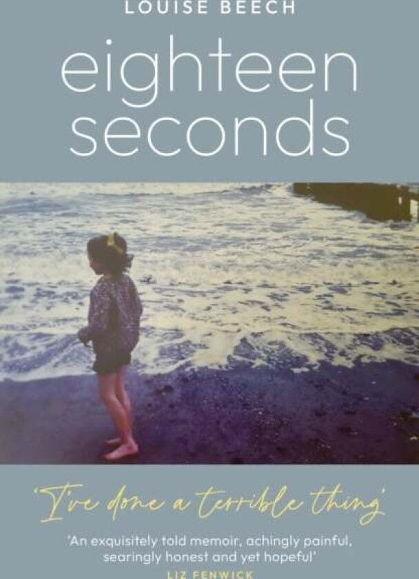 Eighteen Seconds av Louise Beech