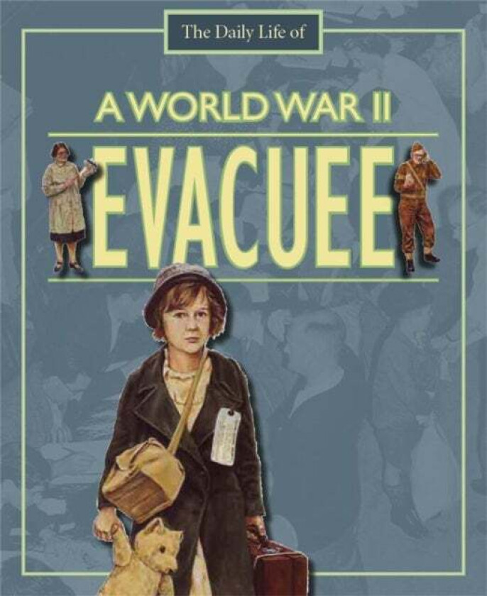 A Day in the Life of a... World War II Evacuee av Alan Childs