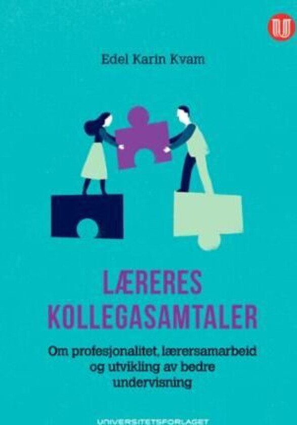 Læreres kollegasamtaler av Edel Karin Kvam