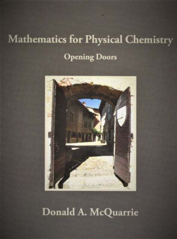 Mathematics for Physical Chemistry: Opening Doors av Donald A. McQuarrie