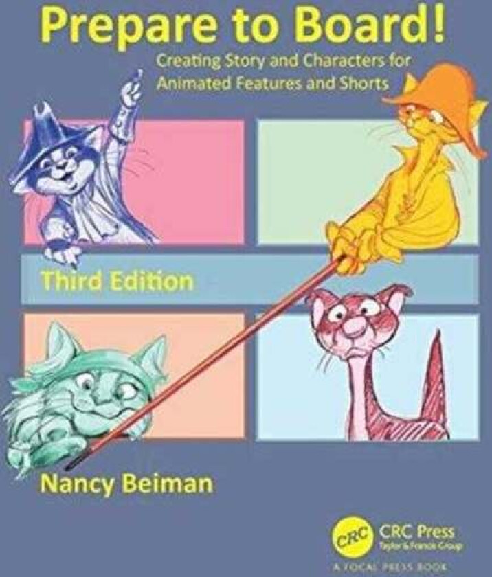 Prepare to Board! Creating Story and Characters for Animated Features and Shorts av Nancy Beiman