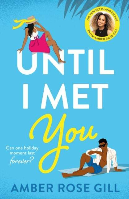 Until I Met You av Amber Rose Gill