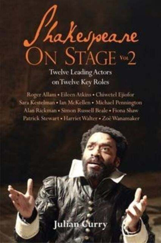 Shakespeare On Stage: Volume 2 av Julian Curry