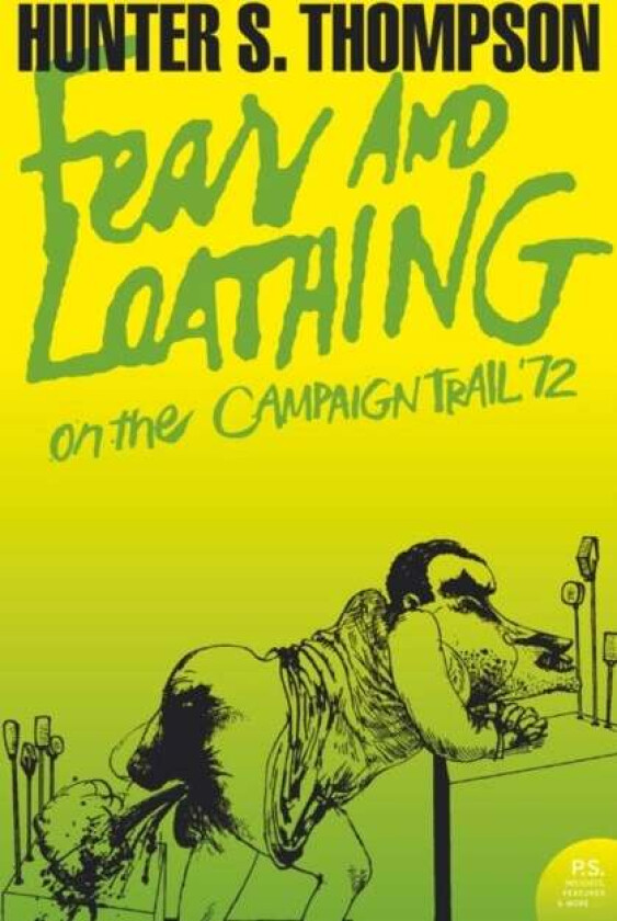 Fear and Loathing on the Campaign Trail ¿72 av Hunter S. Thompson