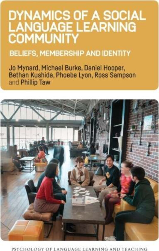 Dynamics of a Social Language Learning Community av Jo Mynard, Michael Burke, Daniel Hooper, Bethan Kushida, Phoebe Lyon, Ross Sampson, Phillip Taw