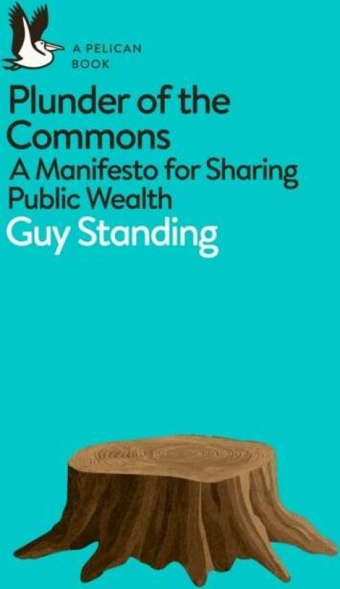 Plunder of the Commons av Guy Standing