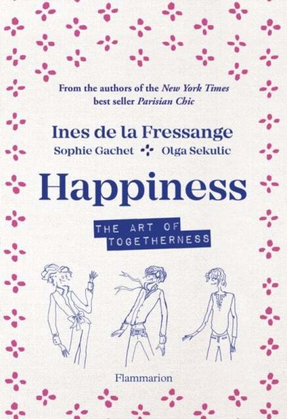 Happiness av Ines de la Fressange, Sophie Gatchet, Olga Sekulic