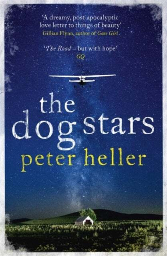 The Dog Stars: The hope-filled story of a world changed by global catastrophe av Peter Heller