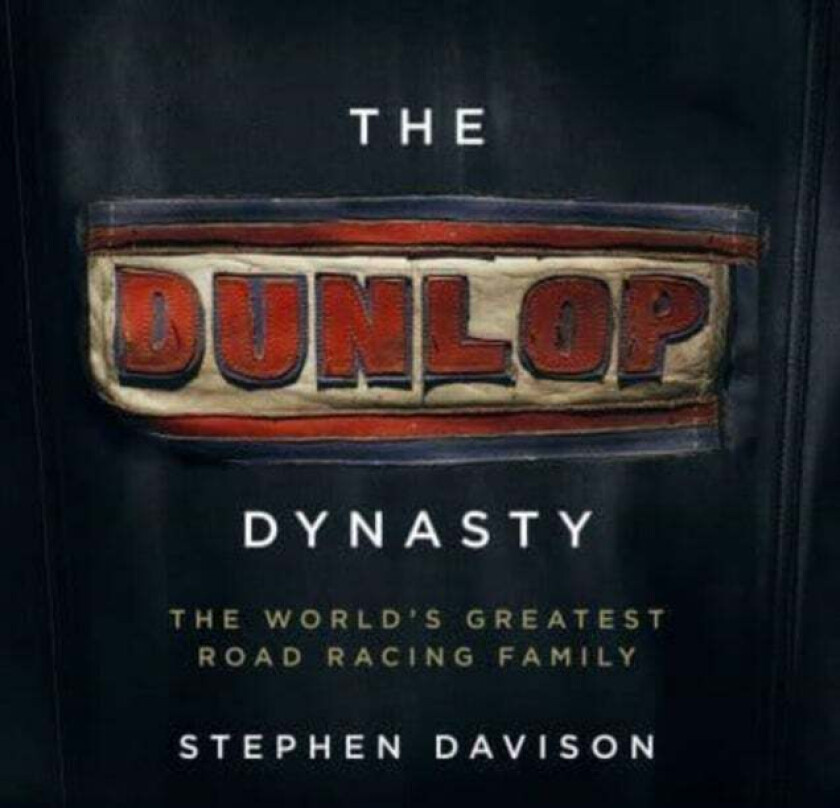 The Dunlop Dynasty av Stephen Davison