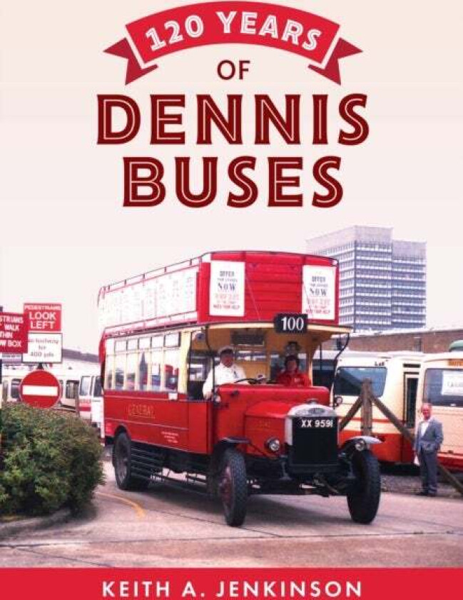 120 Years of Dennis Buses av Keith A. Jenkinson