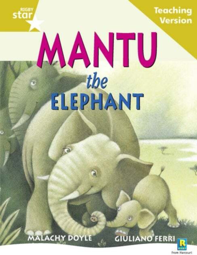 Rigby Star Guided Reading Gold Level: Mantu the Elephant Teaching Version