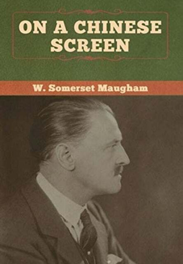 On a Chinese Screen av W Somerset Maugham