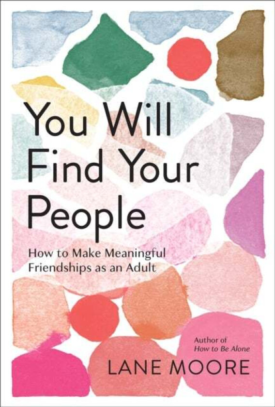 You Will Find Your People av Lane Moore