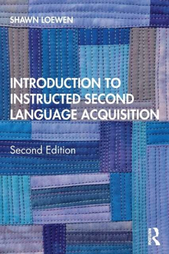 Introduction to Instructed Second Language Acquisition av Shawn Loewen