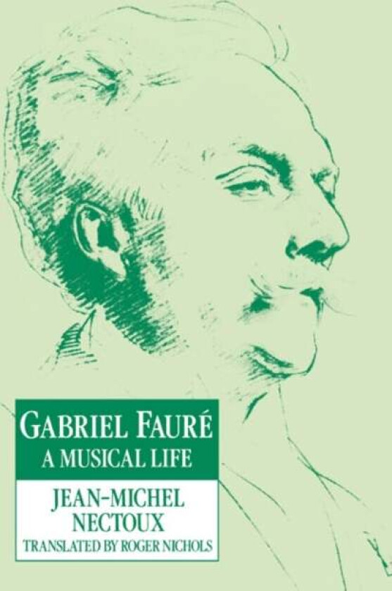 Gabriel Faure av Jean-Michel Nectoux
