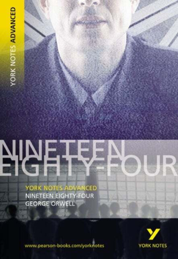 Nineteen Eighty Four: York Notes Advanced av George Orwell