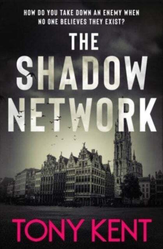 The Shadow Network av Tony Kent