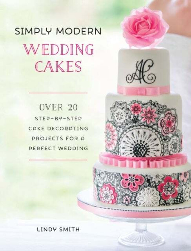 Simply Modern Wedding Cakes av Lindy Smith