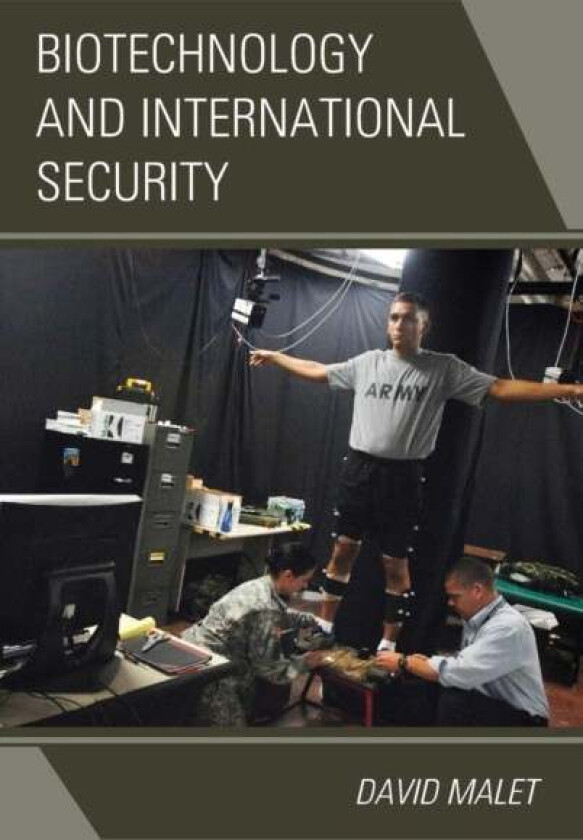 Biotechnology and International Security av David Malet