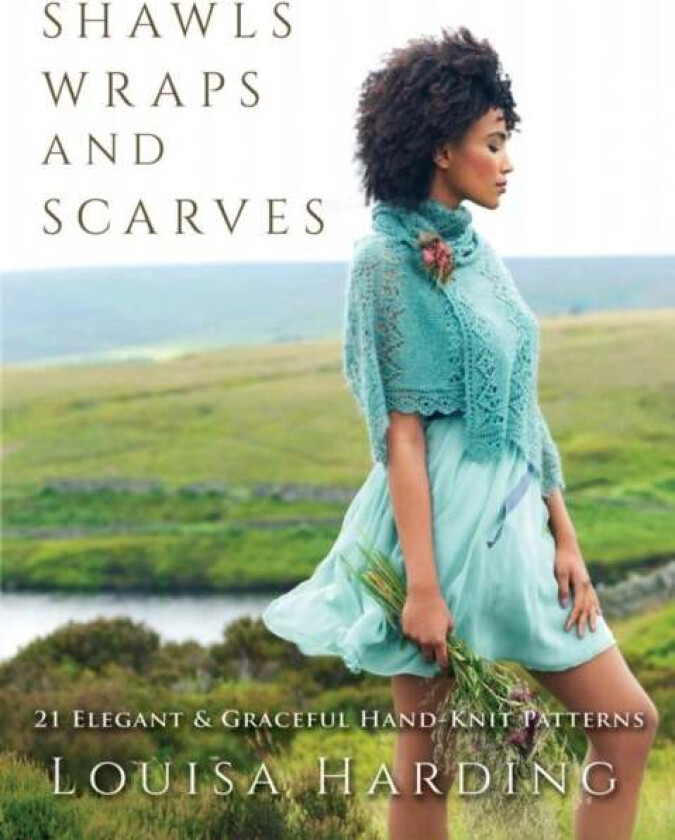 Shawls, Wraps and Scarves av Louisa Harding