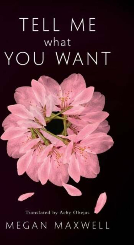 Tell Me What You Want av Megan Maxwell