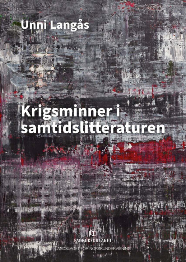 Krigsminner i samtidslitteraturen av Unni Langås
