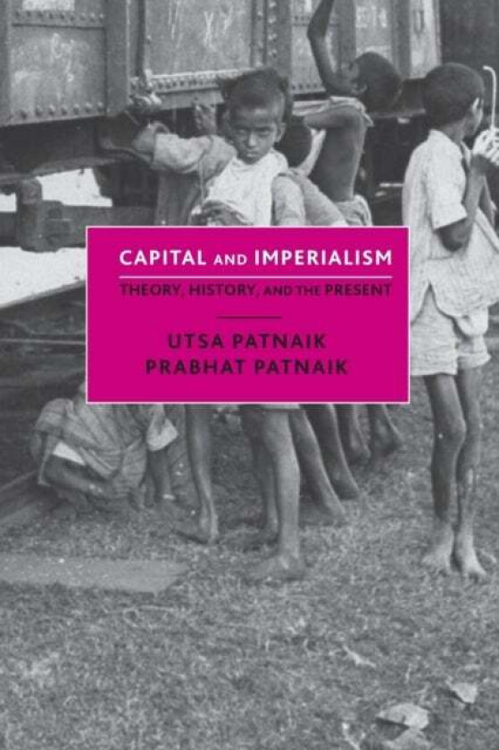 Capital and Imperialism av Utsa Patnaik, Prabhat Patnaik