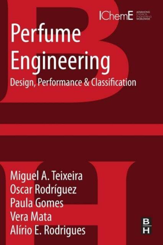 Perfume Engineering av Miguel A (University of Porto Portugal) Teixeira, Oscar (University of Porto Portugal) Rodriguez, Paula (i-sensis CTC-Centro Te