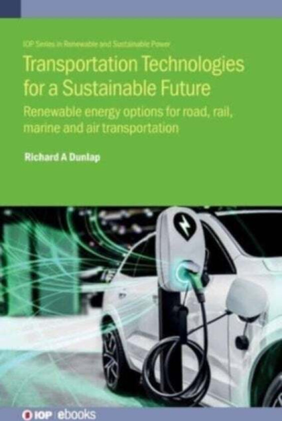 Transportation Technologies for a Sustainable Future av Richard A (Dalhousie University (Canada)) Dunlap