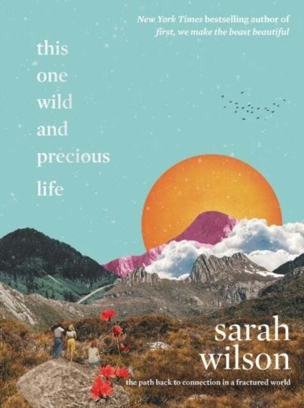 This One Wild and Precious Life av Sarah Wilson