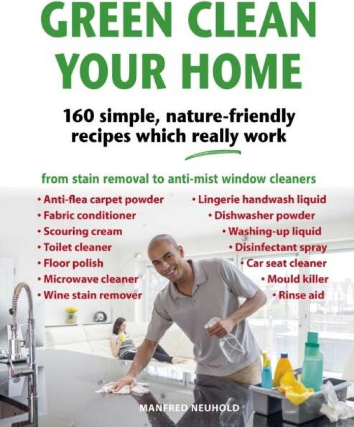 Green Clean Your Home av Manfred Neuhold