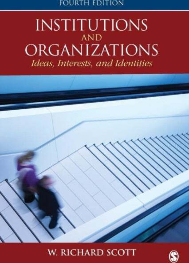 Institutions and Organizations av W. Richard Scott