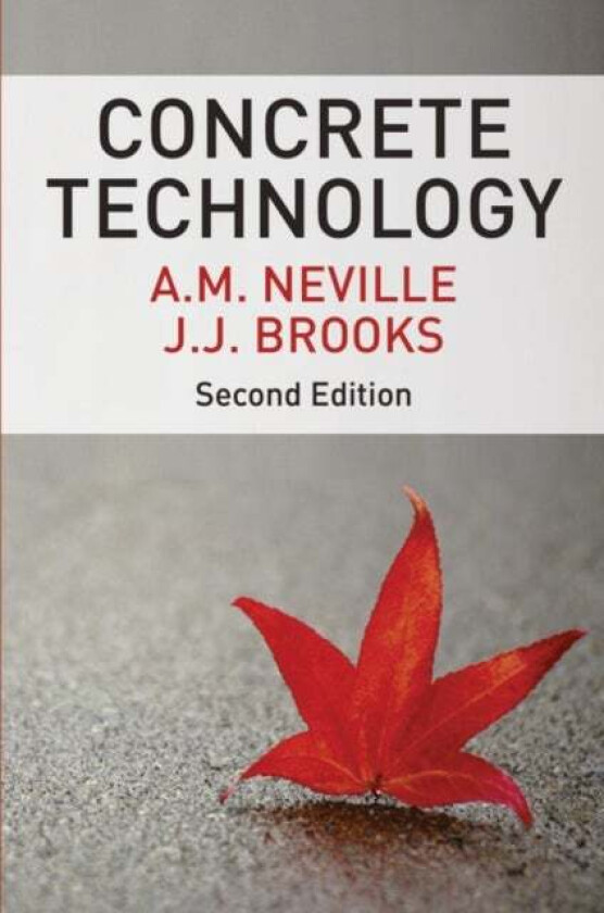 Concrete Technology av A. M. Neville, J.J. Brooks