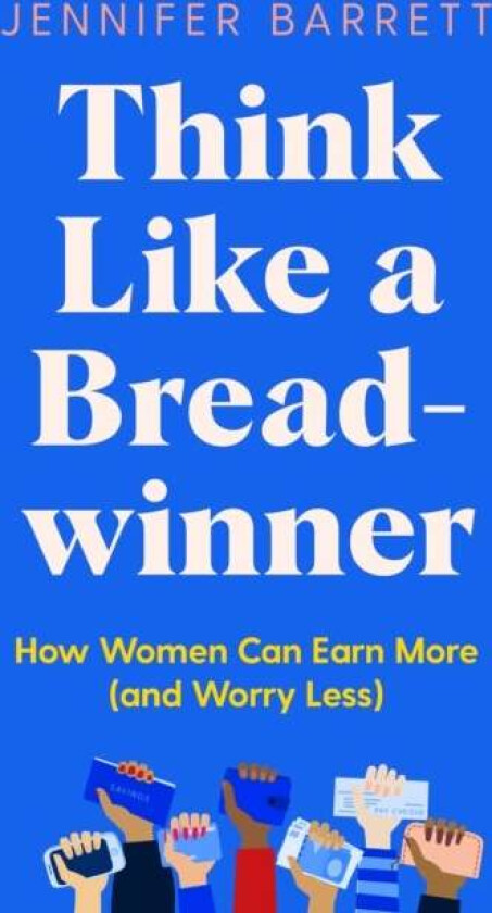 Think Like a Breadwinner av Jennifer Barrett