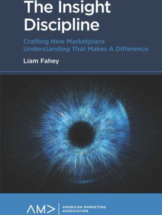 The Insight Discipline av Liam (Leadership Forum USA) Fahey